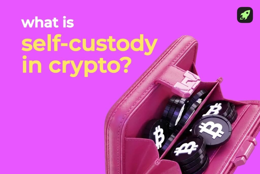 What Is Self-Custody in Crypto? A Beginner’s Guide to Keeping Your Coins Safe